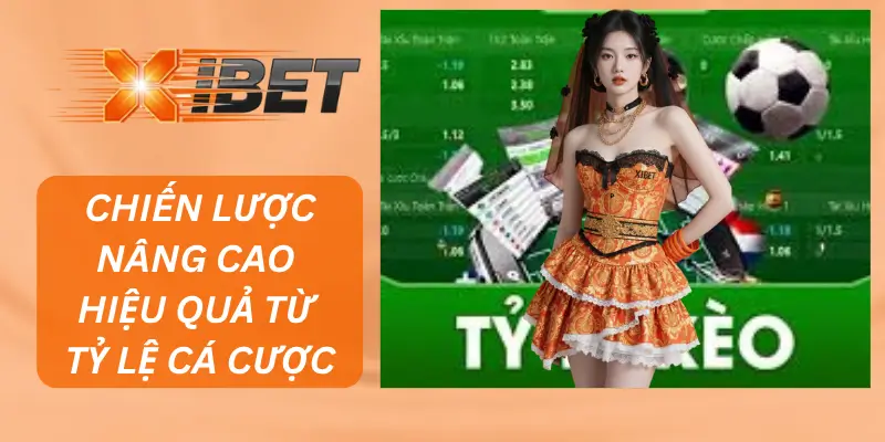 Chiến Lược Nâng Cao Hiệu Quả Từ Tỷ Lệ Cá Cược