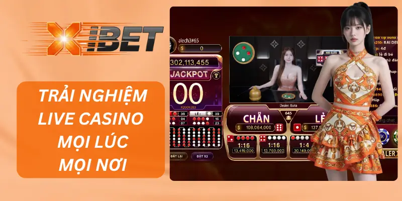 Ứng dụng XIBET Mobile – Trải nghiệm Live Casino mọi lúc, mọi nơi