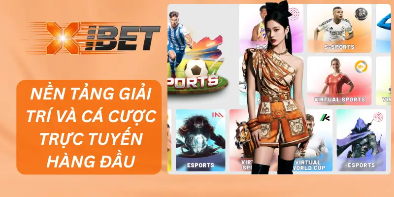 Thể Thao – Nền tảng giải trí và cá cược trực tuyến hàng đầu tại XIBET