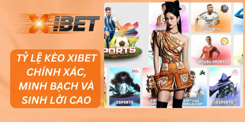 Tỷ lệ kèo XIBET – Chính xác, minh bạch và sinh lời cao