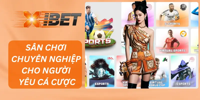 XIBET Thể Thao: Sân chơi chuyên nghiệp cho người yêu cá cược